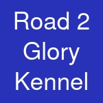 Road 2 Glory Kennel