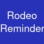 Rodeo Reminders