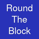 Round The Block