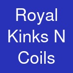 Royal Kinks N Coils