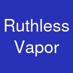 Ruthless Vapor