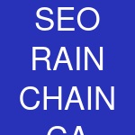 SEO RAIN CHAIN CA