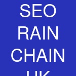 SEO RAIN CHAIN UK