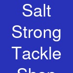 Salt Strong Tackle Shop