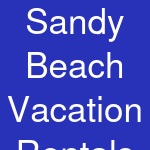 Sandy Beach Vacation Rentals