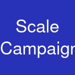 Scale Campaign