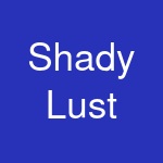 Shady Lust