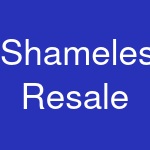 Shameless Resale