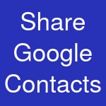 Share Google Contacts