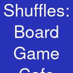 Shuffles: Board Game Cafe