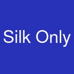 Silk Only