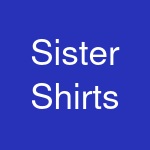 Sister Shirts