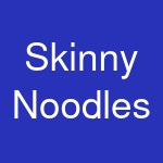 Skinny Noodles