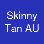 Skinny Tan AU