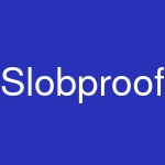 Slobproof