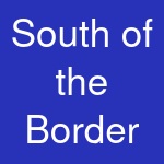 South of the Border