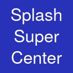 Splash Super Center