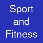 Sport and Fitness