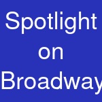 Spotlight on Broadway