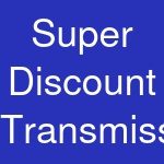 Super Discount Transmission