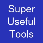 Super Useful Tools