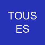 TOUS ES