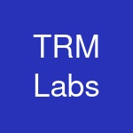 TRM Labs