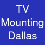 TV Mounting Dallas