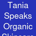 Tania Speaks Organic Skincare