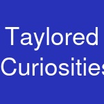 Taylored Curiosities