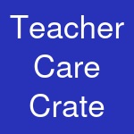 Teacher Care Crate