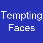 Tempting Faces