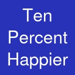 Ten Percent Happier