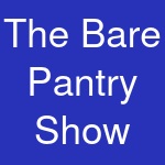 The Bare Pantry Show