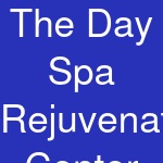 The Day Spa Rejuvenation Center