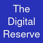 The Digital Reserve