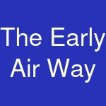 The Early Air Way