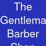 The Gentleman's Barber Shop