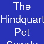 The Hindquarters Pet Supply