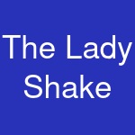 The Lady Shake