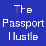 The Passport Hustle