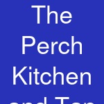 The Perch Kitchen and Tap