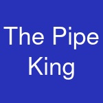 The Pipe King