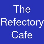 The Refectory Cafe