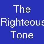 The Righteous Tone