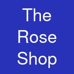 The Rose Shop