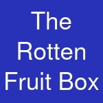 The Rotten Fruit Box