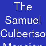 The Samuel Culbertson Mansion