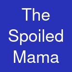 The Spoiled Mama