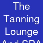 The Tanning Lounge And SPA